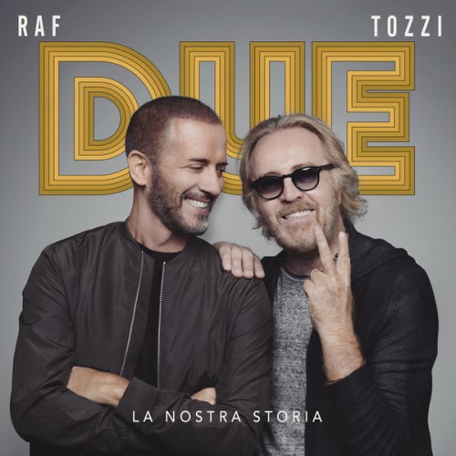 Raf, Umberto Tozzi – Due, la nostra storia (Live) (2019) [FLAC 24 bit, 44,1 kHz]