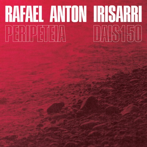 Rafael Anton Irisarri – Peripeteia (2020) [FLAC 24 bit, 96 kHz]