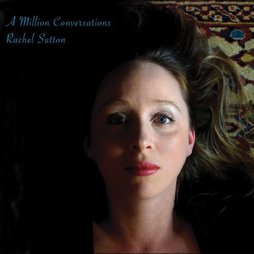 Rachel Sutton – A Million Conversations (2020) [FLAC 24 bit, 44,1 kHz]