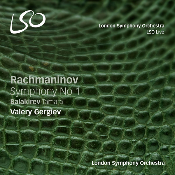 London Symphony Orchestra, Valery Gergiev – Rachmaninov: Symphony No. 1 – Balakirev: Tamara (2016) [Official Digital Download 24bit/96kHz]