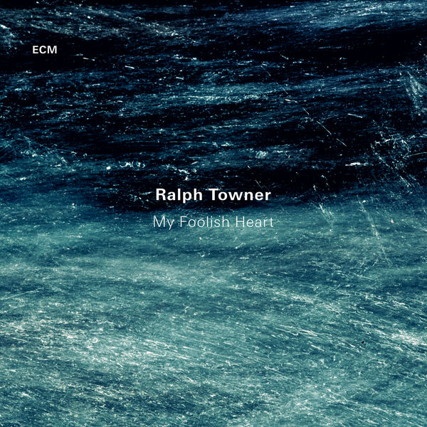 Ralph Towner – My Foolish Heart (2017) [Official Digital Download 24bit/96kHz]