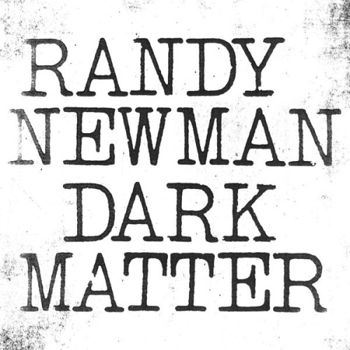 Randy Newman – Dark Matter (2017) [FLAC 24 bit, 96 kHz]