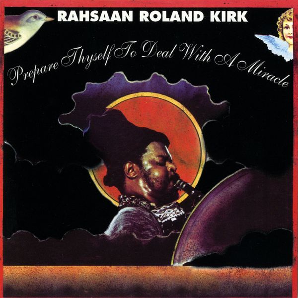 Rahsaan Roland Kirk – Prepare Thyself To Deal With A Miracle (1973/2011) [Official Digital Download 24bit/192kHz]