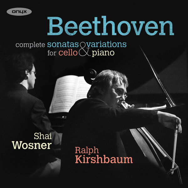 Ralph Kirshbaum & Shai Wosner – Beethoven: The Sonatas & Variations for Cello and Piano (2016) [Official Digital Download 24bit/96kHz]