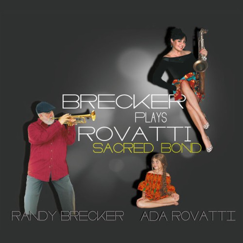 Randy Brecker – Brecker Plays Rovatti – Sacred Bond (2019/2021) [FLAC 24 bit, 48 kHz]