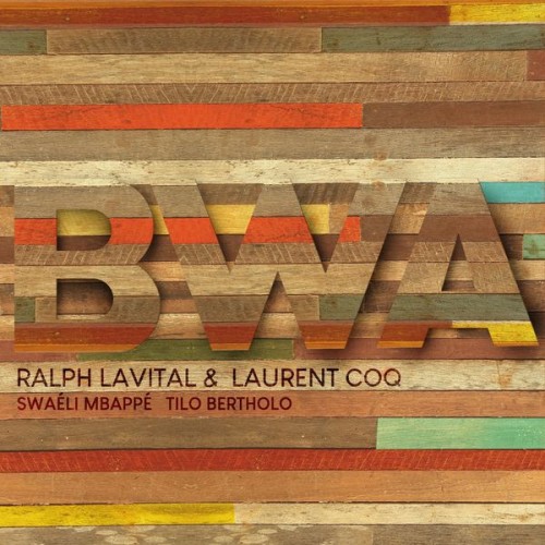 Ralph Lavital – Bwa (2019) [FLAC 24 bit, 44,1 kHz]