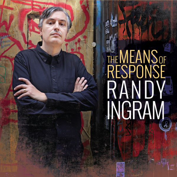Randy Ingram – The Means of Response (2019) [Official Digital Download 24bit/96kHz]
