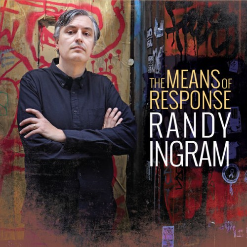 Randy Ingram – The Means of Response (2019) [FLAC 24 bit, 96 kHz]