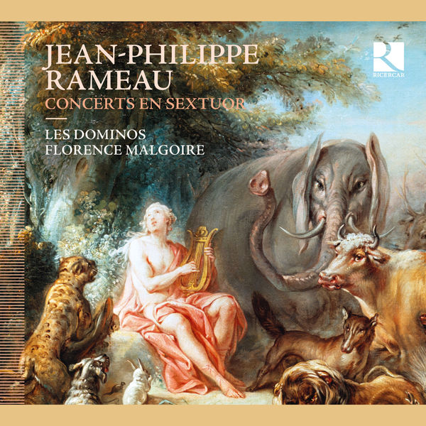 Les Dominos, Florence Malgoire – Rameau: Concerts en sextuor (2014) [Official Digital Download 24bit/88,2kHz]