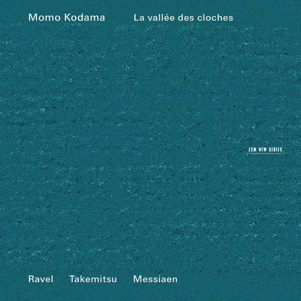 Momo Kodama –  La Vallée des cloches (Ravel – Takemitsu – Messiaen) (2013) [Official Digital Download 24bit/44,1kHz]