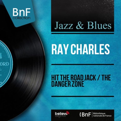 Ray Charles – Hit the Road Jack / The Danger Zone (Mono Version) (1961/2014) [FLAC 24 bit, 96 kHz]