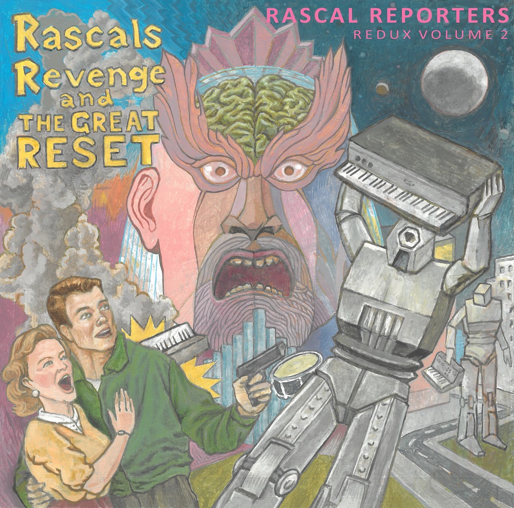 Rascal Reporters – Redux, Vol. 2: Rascals Revenge and the Great Reset (2021) [Official Digital Download 24bit/48kHz]