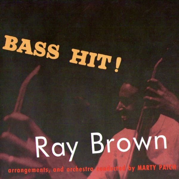 Ray Brown – Bass Hit! (1956/2021) [Official Digital Download 24bit/96kHz]