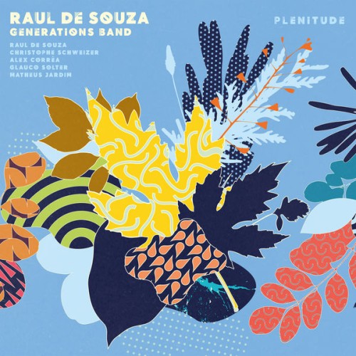 Raul De Souza – Plenitude (2021) [FLAC 24 bit, 96 kHz]