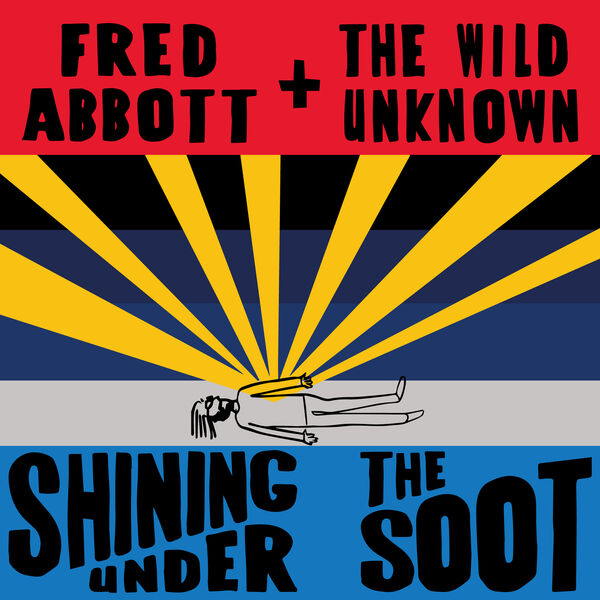 Fred Abbott and The Wild Unknown – Shining Under the Soot (2023) [FLAC 24bit/44,1kHz]