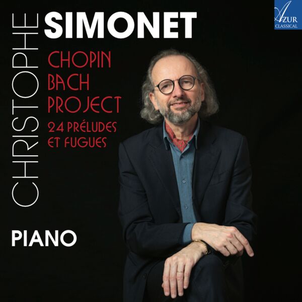 Christophe Simonet – Chopin/Bach Project – 24 Préludes et Fugues (2023) [FLAC 24bit/44,1kHz]