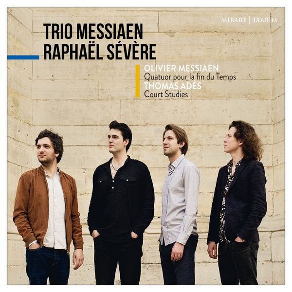 Raphaël Sévère and Trio Messiaen – Messiaen: Quatuor pour la fin du Temps (2018) [Official Digital Download 24bit/96kHz]