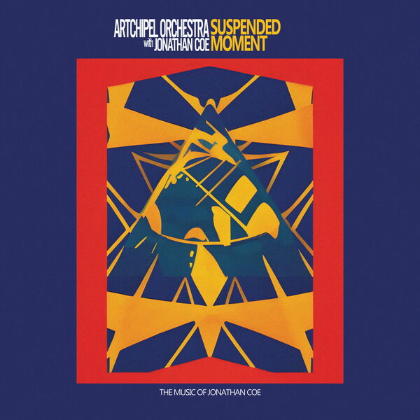 Artchipel Orchestra – Suspended Moment: The Music Of Jonathan Coe (Live at JazzMi Festival, Milan, 2021) (2023) [FLAC 24bit/44,1kHz]
