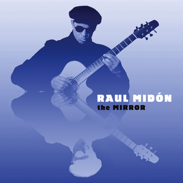 Raul Midón – The Mirror (2020) [Official Digital Download 24bit/88,2kHz]