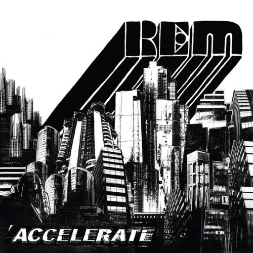 R.E.M. – Accelerate (2008/2016) [FLAC 24 bit, 44,1 kHz]