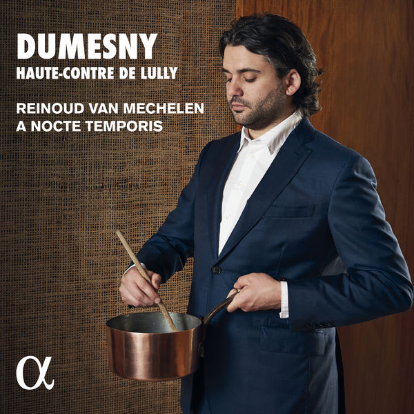 Reinoud Van Mechelen and A Nocte Temporis – Dumesny, haute-contre de Lully (2019) [Official Digital Download 24bit/96kHz]