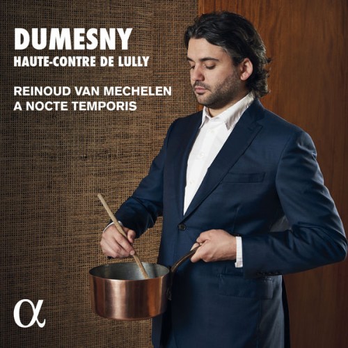 Reinoud Van Mechelen, A Nocte Temporis – Dumesny, haute-contre de Lully (2019) [FLAC 24 bit, 96 kHz]