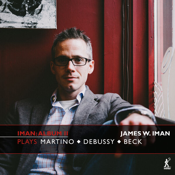 James W. Iman – Iman Album II: James W. Iman Plays Martino, Debussy, Beck (2023) [Official Digital Download 24bit/88,2kHz]