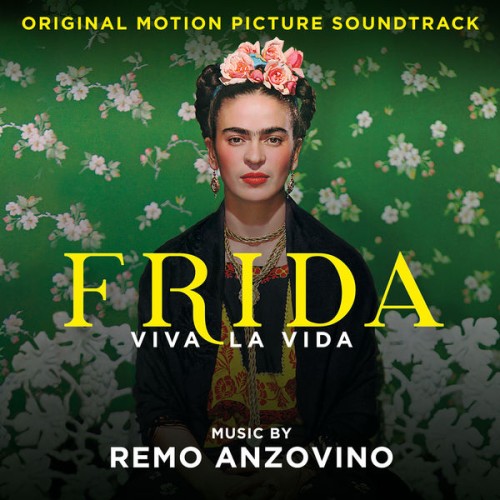 Remo Anzovino – Frida – Viva la vida (Original Motion Picture Soundtrack) (2019) [FLAC 24 bit, 44,1 kHz]