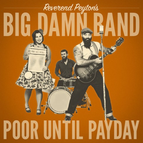 Reverend Peyton’s Big Damn Band – Poor Until Payday (2018) [FLAC 24 bit, 44,1 kHz]