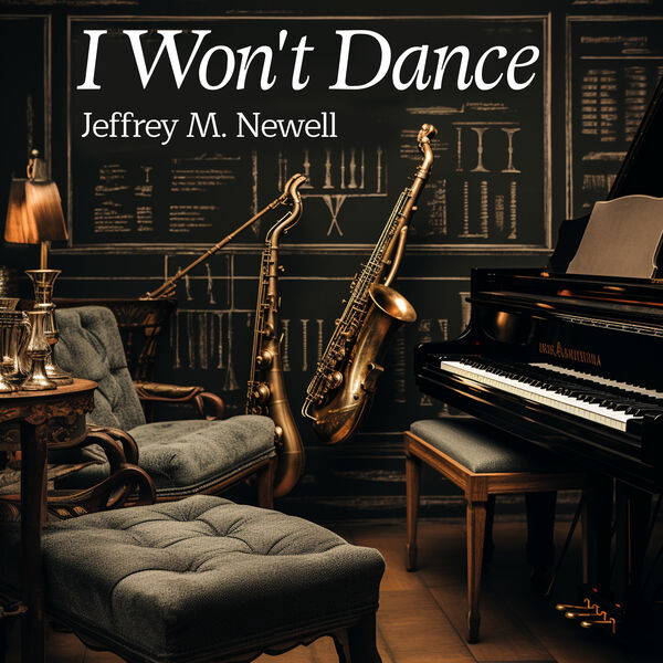 Jeffrey M. Newell – I Won’t Dance (2023) [FLAC 24bit/48kHz]