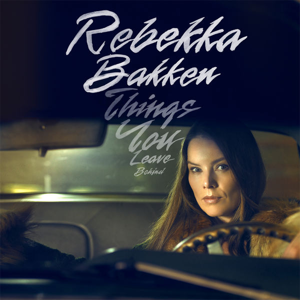 Rebekka Bakken – Things You Leave Behind (2018) [Official Digital Download 24bit/96kHz]