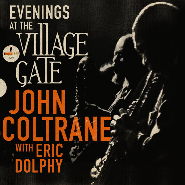 John Coltrane, Eric Dolphy - Evenings At The Village Gate: John Coltrane with Eric Dolphy (Live) (2023) [FLAC 24bit/192kHz]