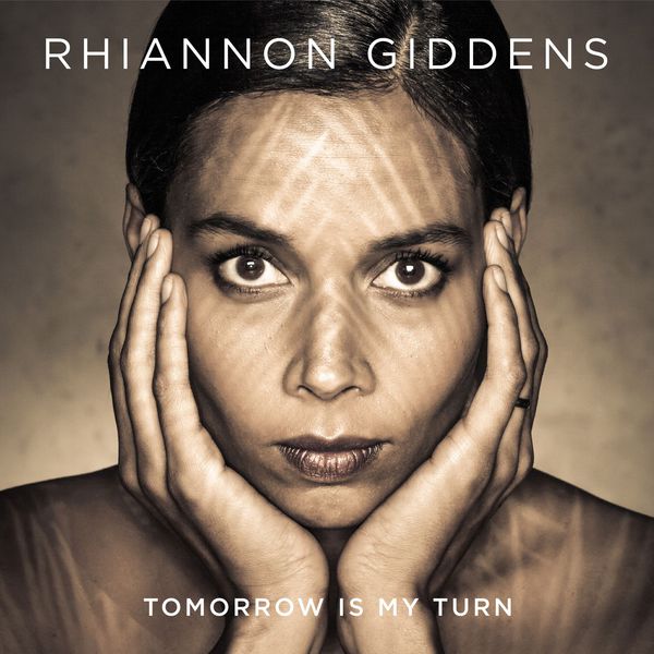 Rhiannon Giddens – Tomorrow Is My Turn (2015) [Official Digital Download 24bit/96kHz]