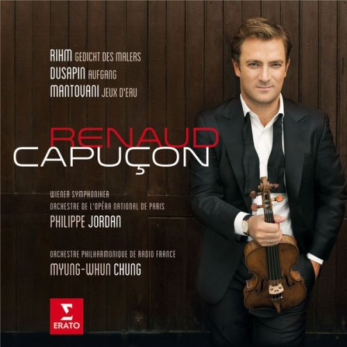 Renaud Capuçon – Renaud Capuçon plays Rihm, Dusapin & Mantovani (2016) [FLAC 24 bit, 44,1 kHz]