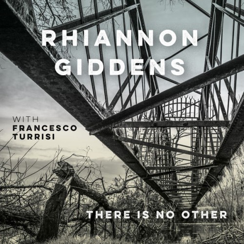 Rhiannon Giddens – there is no Other (with Francesco Turrisi) [Deluxe Version] (2019) [FLAC 24 bit, 96 kHz]