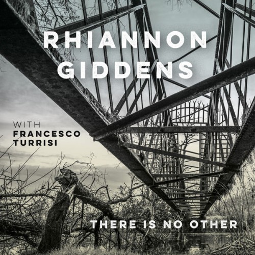 Rhiannon Giddens – There is No Other (with Francesco Turrisi) (2019) [FLAC 24 bit, 96 kHz]