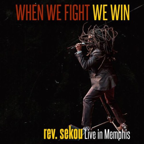 Rev. Sekou – When We Fight We Win – Live In Memphis (2019) [FLAC 24 bit, 44,1 kHz]