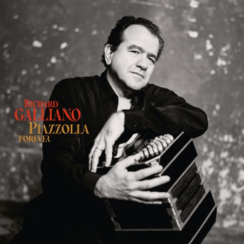 Richard Galliano – Piazzolla Forever (2006) [FLAC 24 bit, 44,1 kHz]