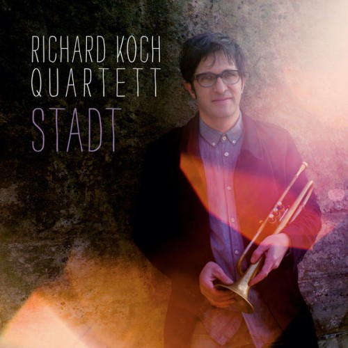 Richard Koch Quartett – Stadt (2020) [FLAC 24 bit, 44,1 kHz]