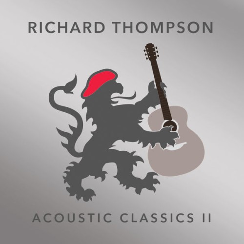 Richard Thompson – Acoustic Classics II (2017) [FLAC 24 bit, 48 kHz]