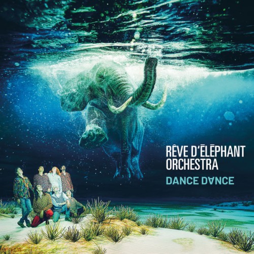 Rêve D’éléphant Orchestra – Dance dance (2020) [FLAC 24 bit, 88,2 kHz]