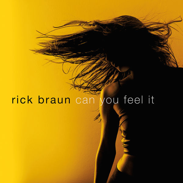 Rick Braun – Can You Feel It (2014) [Official Digital Download 24bit/44,1kHz]