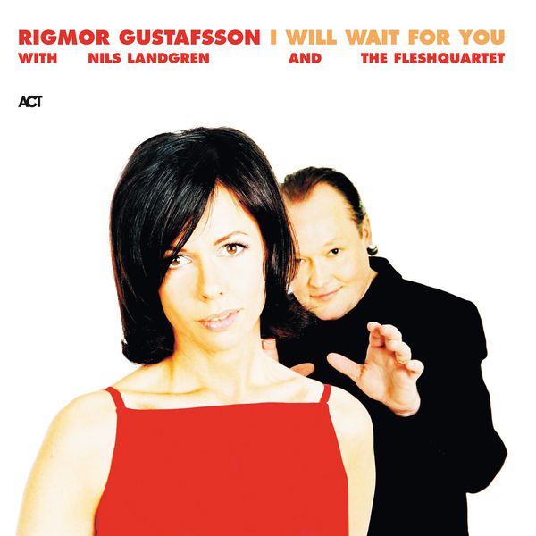 Rigmor Gustafsson with Nils Landgren & FleshQuartet – I Will Wait for You (2003) [Official Digital Download 24bit/96kHz]