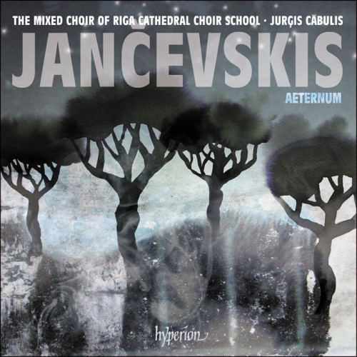 Riga Cathedral Choir School Mixed Choir, Jurgis Cabulis – Jančevskis: Aeternum & other choral works (2018) [FLAC 24 bit, 44,1 kHz]