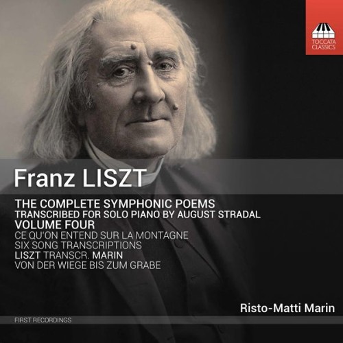 Risto-Matti Marin – Liszt: Complete Symphonic Poems Transcribed for Solo Piano, Vol. 4 (2021) [FLAC 24 bit, 48 kHz]