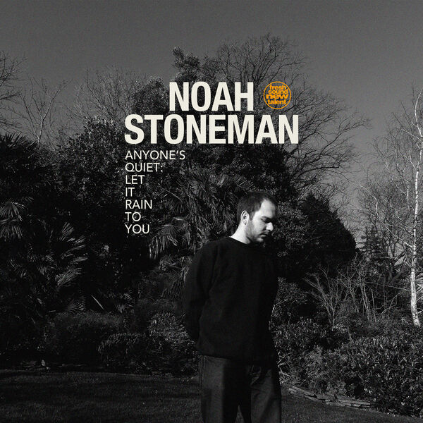 Noah Stoneman – Anyone’s Quiet: Let it Rain to You (2023) [FLAC 24bit/44,1kHz]