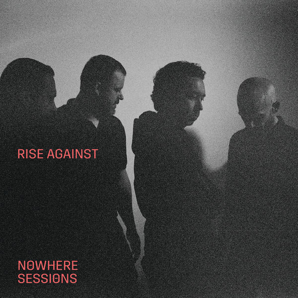 Rise Against – Nowhere Sessions (Nowhere Sessions) (2021) [Official Digital Download 24bit/96kHz]