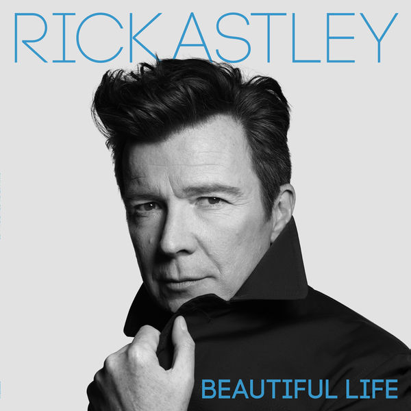 Rick Astley – Beautiful Life (2018) [Official Digital Download 24bit/44,1kHz]