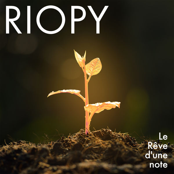 RIOPY – Le Rêve d’une note (2019) [Official Digital Download 24bit/44,1kHz]