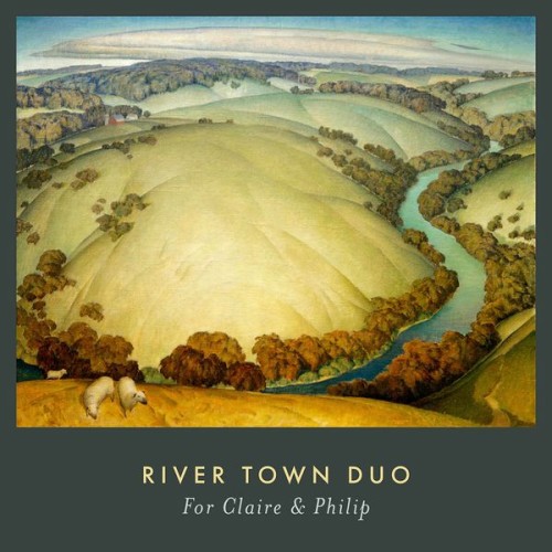 River Town Duo – For Claire & Philip (2021) [FLAC 24 bit, 96 kHz]